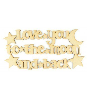 Laser Cut 'Love you to the moon and back' Quote Sign